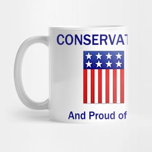 Conservative and Proud of It Mug